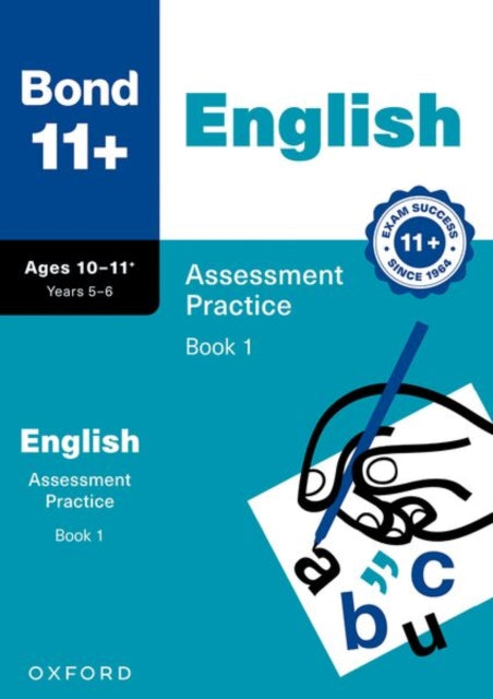 Book cover of: Bond 11+ English Assessment Practice 10-11+ Years Book 1 (for GL Assessment & other 11 plus exams). By: Sarah Lindsay