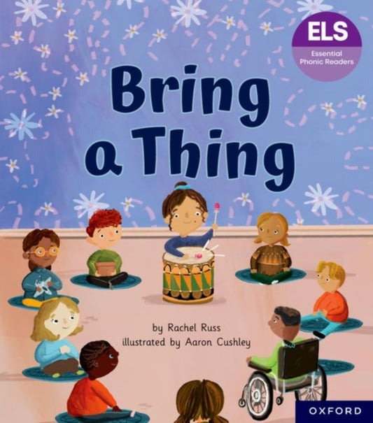 Book cover of: Essential Letters and Sounds: Essential Phonic Readers: Oxford Reading Level 6: Bring a Thing. By: Rachel Russ
