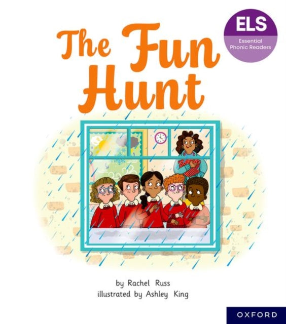 Essential Letters and Sounds: Essential Phonic Readers: Oxford Reading Level 6: The Fun Hunt 9781382055727 Ashley King