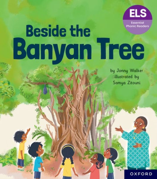 Book cover of: Essential Letters and Sounds: Essential Phonic Readers: Oxford Reading Level 6: Beside the Banyan Tree. By: Jonny Walker