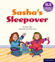 Book cover of: Essential Letters and Sounds: Essential Phonic Readers: Oxford Reading Level 7: Sasha's Sleepover. By: Ashley King