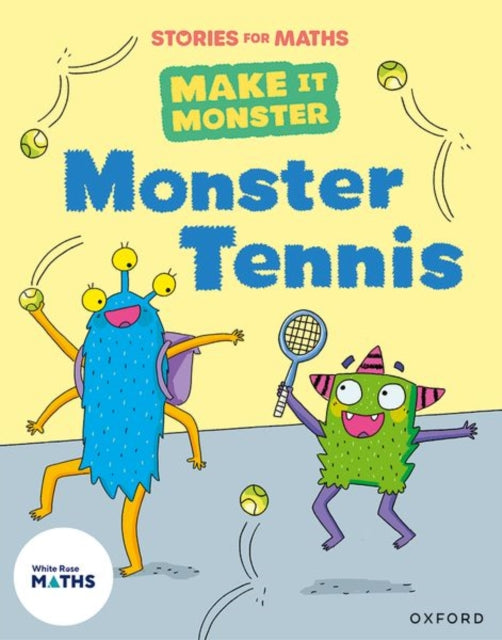 Book cover of: Stories for Maths: KS1: Monster Tennis (Place value (within 50)). By: Laura Baker