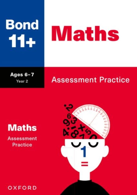 Book cover of: Bond 11+ Maths Assessment Practice Age 6-7 (for GL Assessment & other 11 plus exams). By: Andrew Baines