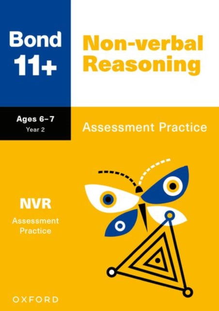 Book cover of: Bond 11+ Non-verbal Reasoning Assessment Practice Age 6-7 (for GL Assessment & other 11 plus exams). By: Alison Primrose