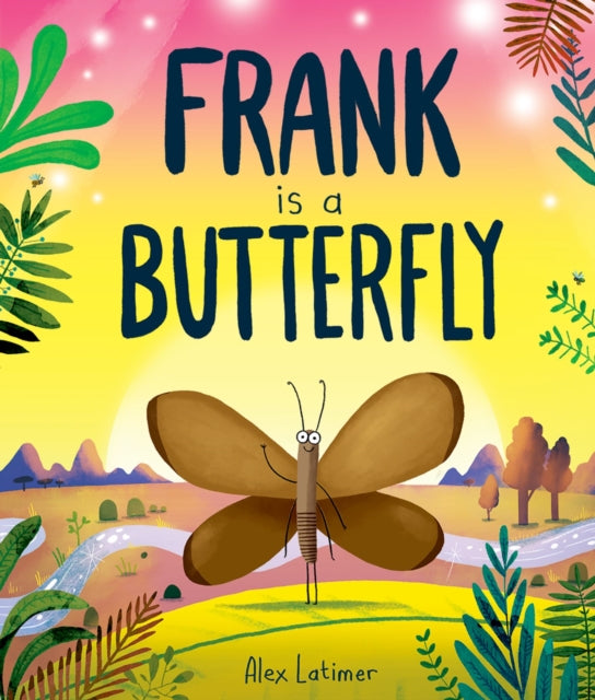 Frank is a Butterfly 9781382063753 Alex Latimer