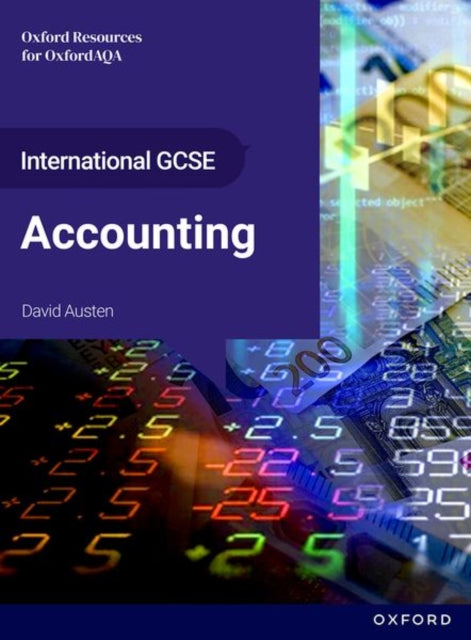 International GCSE Accounting: OxfordAQA International GCSE Accounting (9215), Student Book 9781382066778 David Austen