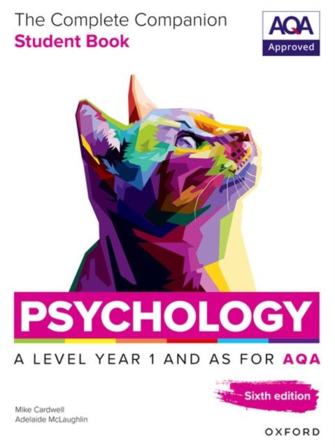 Book cover of: A Level Psychology: The Complete Companions for AQA Psychology A Level: Year 1 and AS Student Book, 6th Edition
