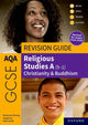 Book cover of: AQA GCSE Religious Studies A (9-1): Christianity & Buddhism Revision Guide