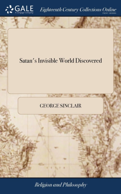 Book cover of: Satan's Invisible World Discovered. By: Sinclair, George