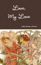 Book cover of: Love, My Love. By: John Rolston