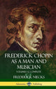 Book cover of: Frederick Chopin as a Man and Musician. By: Frederick Niecks