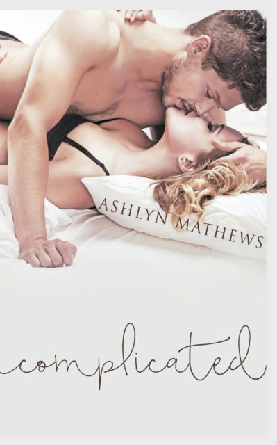 Book cover of: Complicated. By: Ashlyn Mathews