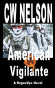 Book cover of: American Vigilante. By: Cw Nelson