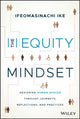 Book cover of: Equity Mindset. By: Ifeomasinachi Ike
