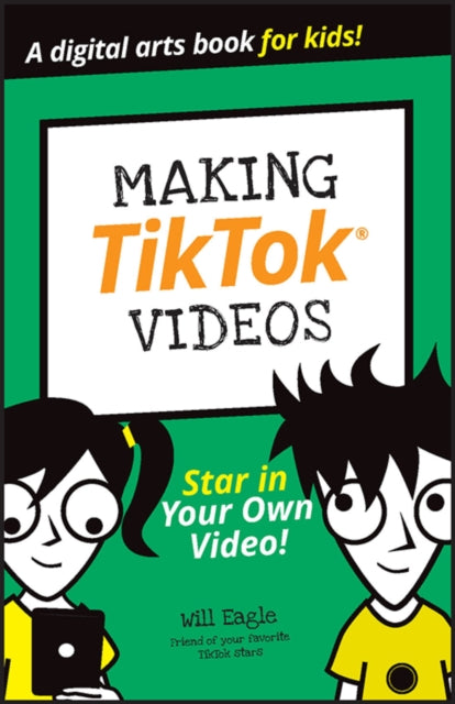 Book cover of: Making TikTok Videos. By: EAGLE, WILL