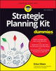 Book cover of: Strategic Planning Kit For Dummies. By: Erica Olsen