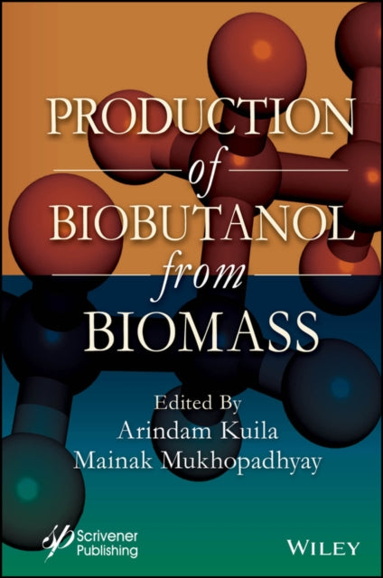 Book cover of: Production of Biobutanol from Biomass. By: Arindam Kuila
