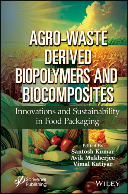Book cover of: Agro-Waste Derived Biopolymers and Biocomposites. By: Kumar