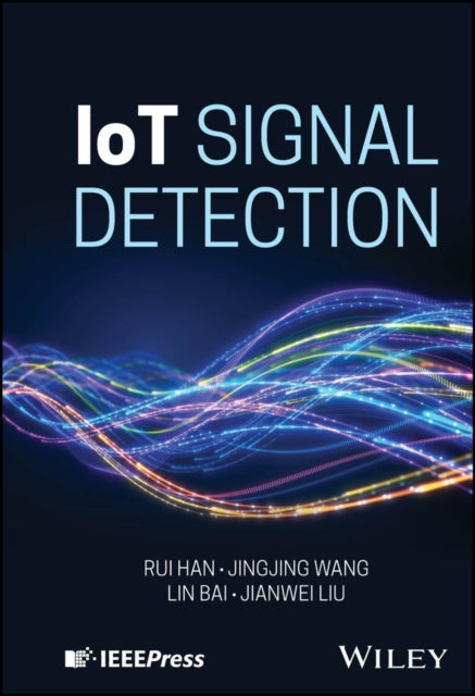 Book cover of: IoT Signal Detection. By: Rui Han