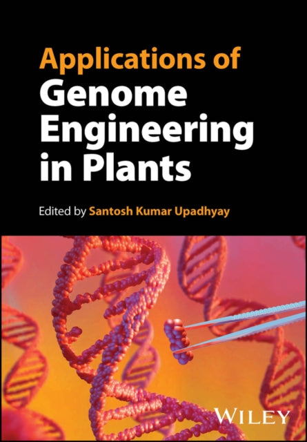 Book cover of: Applications of Genome Engineering in Plants. By: S. Upadhyay