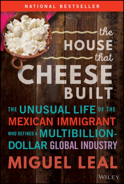 Book cover of: House that Cheese Built. By: Miguel A. Leal
