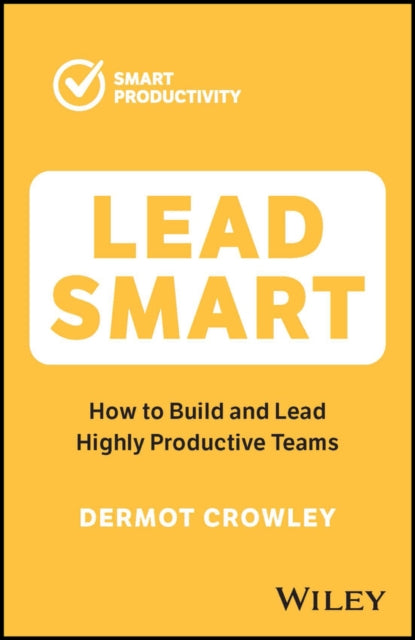 Book cover of: Lead Smart. By: Dermot Crowley