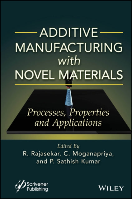 Book cover of: Additive Manufacturing with Novel Materials. By: R. Rajasekar
