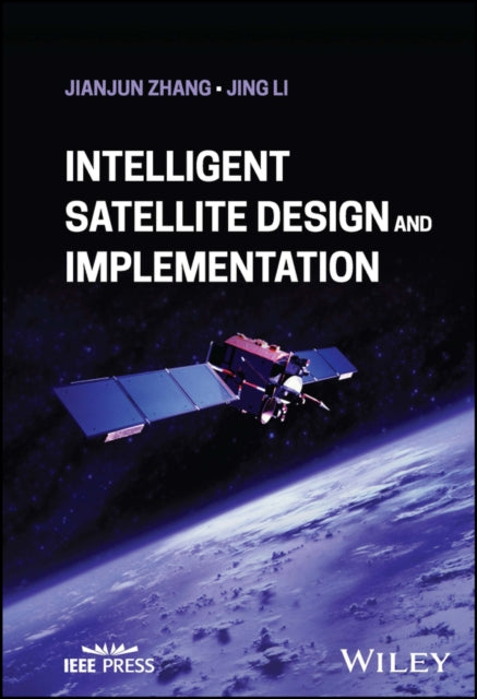 Book cover of: Intelligent Satellite Design and Implementation. By: Jianjun Zhang