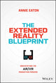Book cover of: Extended Reality Blueprint. By: Annie Eaton