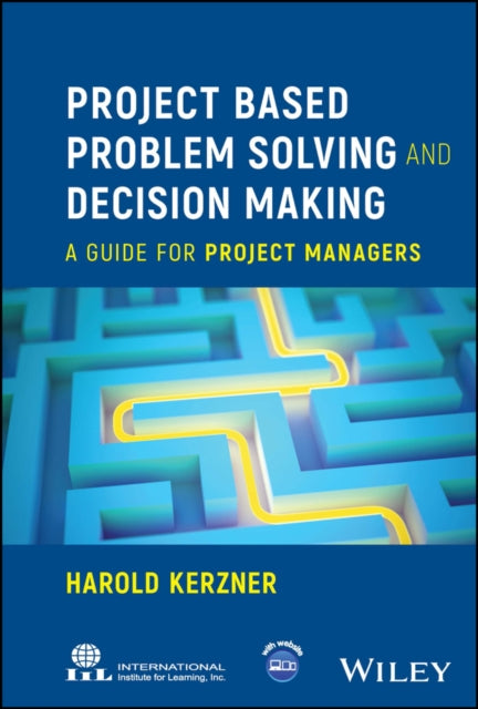 Book cover of: Project Based Problem Solving and Decision Making. By: Harold Kerzner