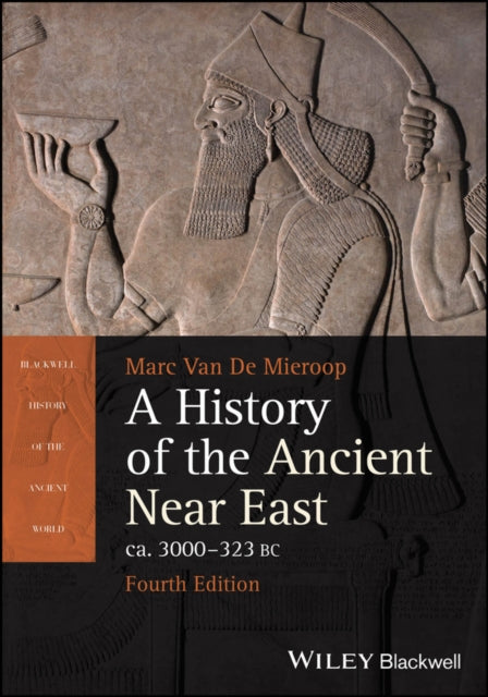 Book cover of: History of the Ancient Near East ca. 3000 - 323 BC. By: Marc Van De Mieroop