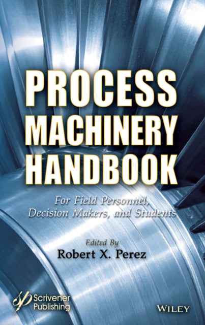Book cover of: Process Machinery Handbook. By: Robert X. Perez