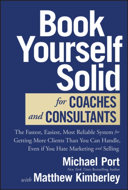 Book cover of: Book Yourself Solid for Coaches and Consultants. By: Michael Port