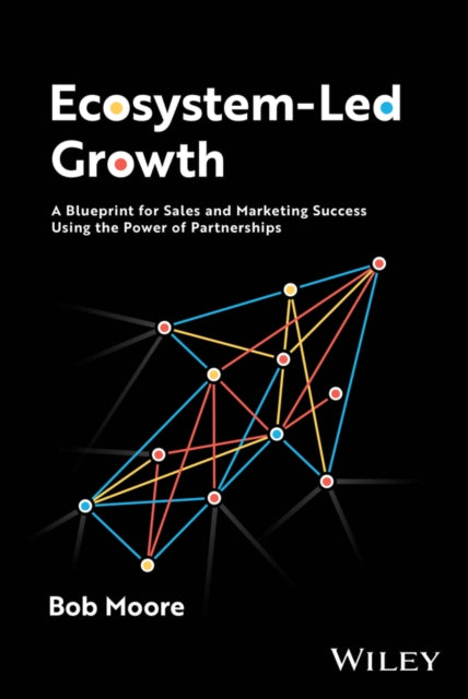 Book cover of: Ecosystem-Led Growth. By: Bob Moore