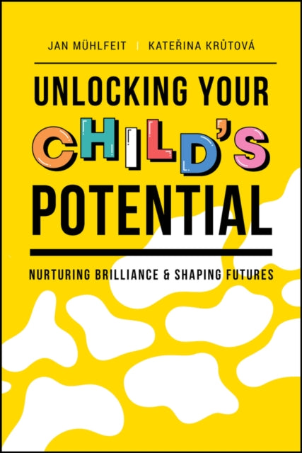 Book cover of: Unlocking Your Child's Potential. By: Jan Muhlfeit
