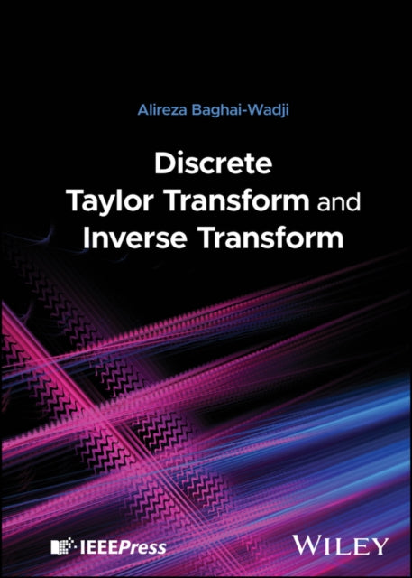 Book cover of: Discrete Taylor Transform and Inverse Transform. By: Alireza Baghai-Wadji