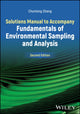 Book cover of: Solutions Manual to Accompany Fundamentals of Environmental Sampling and Analysis. By: Chunlong Zhang