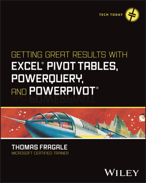 Book cover of: Getting Great Results with Excel Pivot Tables, PowerQuery and PowerPivot. By: Thomas Fragale