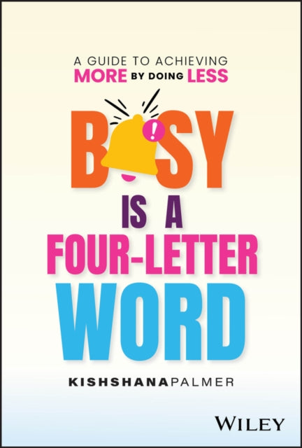 Book cover of: Busy Is a Four-Letter Word. By: Palmer