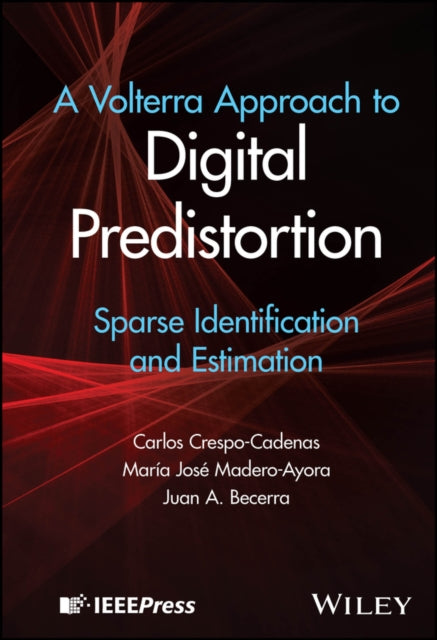Book cover of: Volterra Approach to Digital Predistortion. By: Carlos Crespo-Cadenas