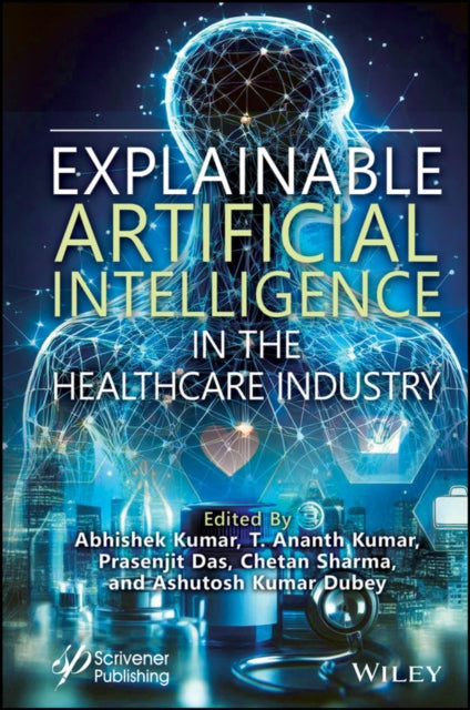 Book cover of: Explainable Artificial Intelligence in the Healthcare Industry. By: Abhishek Kumar