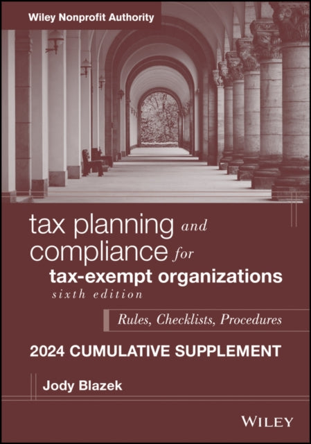 Book cover of: Tax Planning and Compliance for Tax-Exempt Organizations, 2024 Cumulative Supplement. By: Jody Blazek