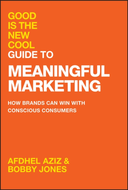 Book cover of: Good Is the New Cool Guide to Meaningful Marketing. By: Afdhel Aziz