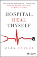Book cover of: Hospital, Heal Thyself. By: Mark Taylor