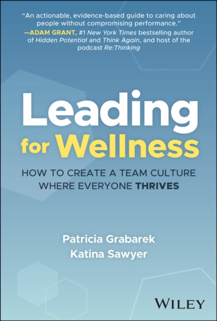 Book cover of: Leading for Wellness. By: Patricia Grabarek