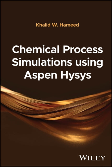 Book cover of: Chemical Process Simulations using Aspen Hysys. By: Khalid W. Hameed
