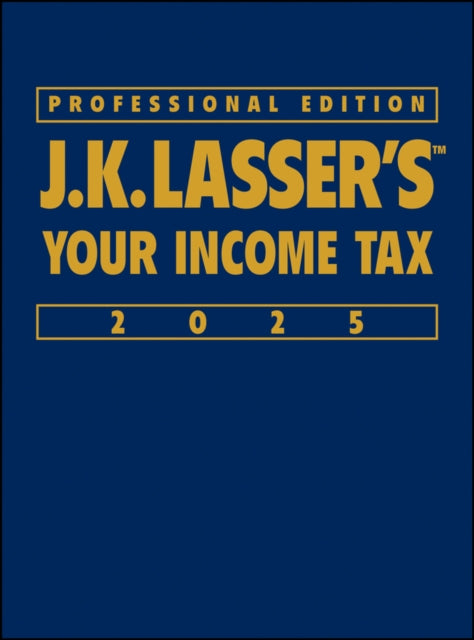 Book cover of: J.K. Lasser's Your Income Tax 2025, Professional Edition. By: J.K. Lasser Institute