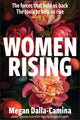 Book cover of: Women Rising: The Forces That Hold Us Back. The Tools to Help Us Rise. By: M. Dalla-Camina