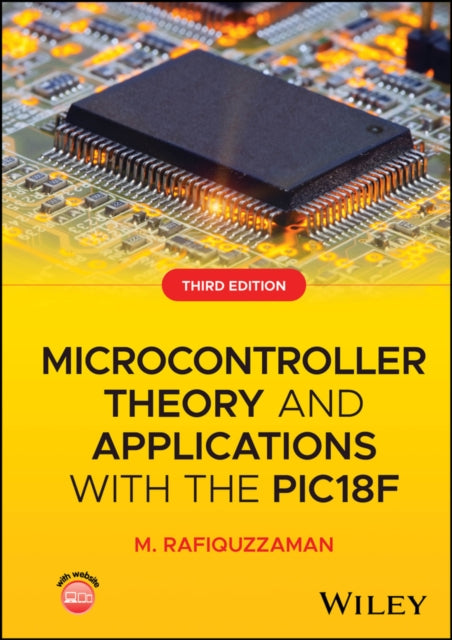 Book cover of: Microcontroller Theory and Applications with the PIC18F. By: M. Rafiquzzaman
