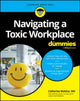 Navigating a Toxic Workplace For Dummies 9781394326136 Catherine Mattice